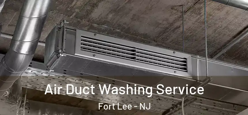  Air Duct Washing Service Fort Lee - NJ