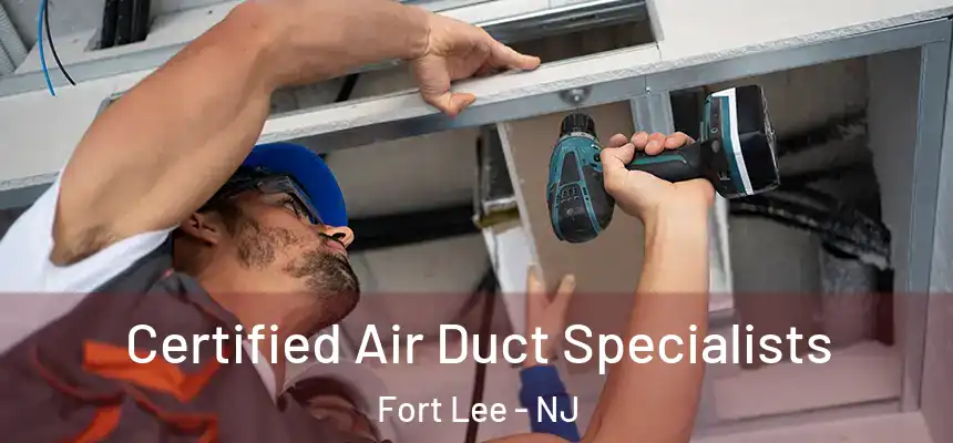  Certified Air Duct Specialists Fort Lee - NJ