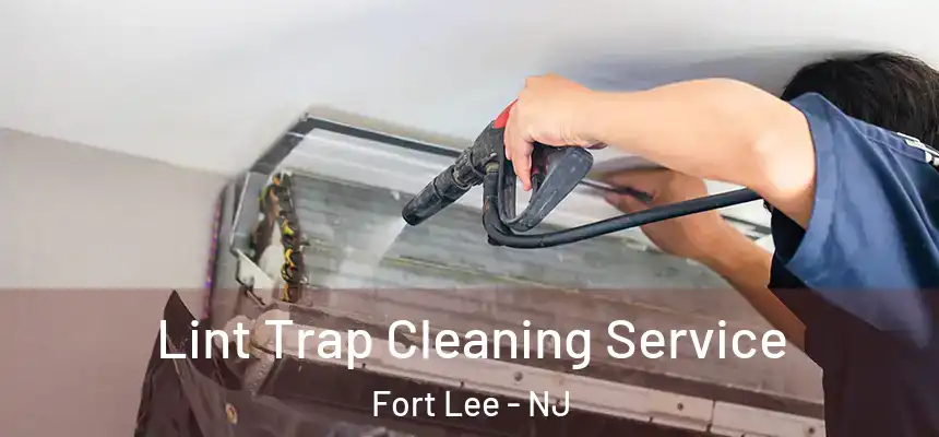  Lint Trap Cleaning Service Fort Lee - NJ
