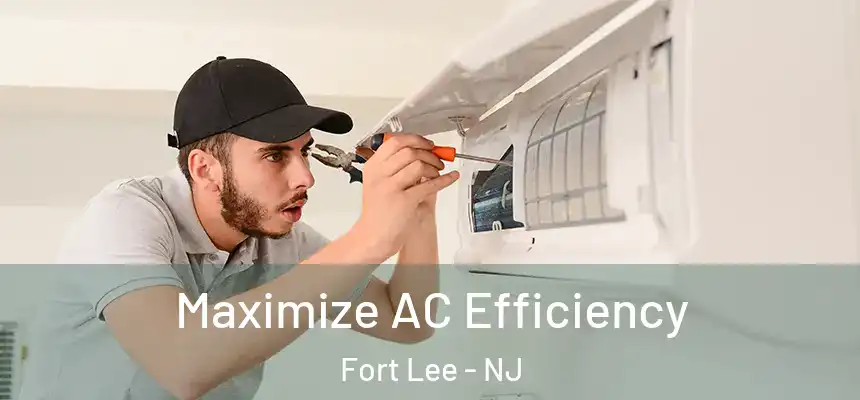  Maximize AC Efficiency Fort Lee - NJ